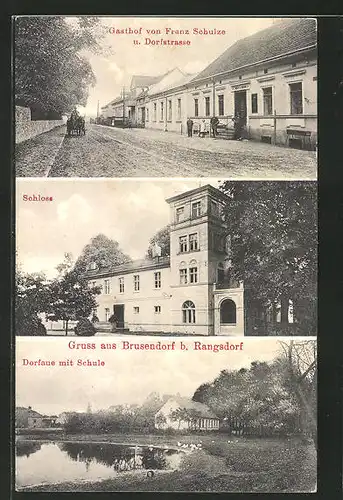 AK Brusendorf, Gasthof von Franz Schulze & Dorfstrasse, Schloss, Dorfaue mit Schule