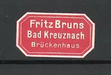 Reklamemarke Bad Kreuznach, Brückenhaus Fritz Bruns