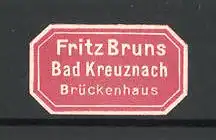 Reklamemarke Bad Kreuznach, Brückenhaus Fritz Bruns