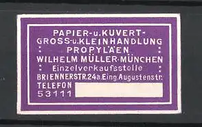 Reklamemarke München, Papier- u. Kuvert Gross- u. Kleinhandlung, Propyläen Wilhelm Müller, lila