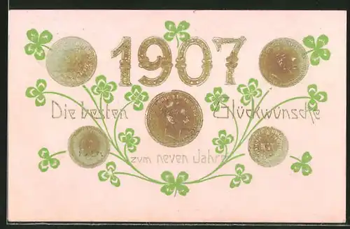 Präge-AK Jahreszahl 1907 mit Münz-Geld und Glücksklee
