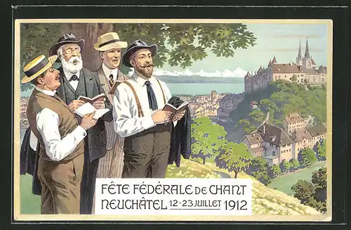Künstler-AK Neuchatel, Fete Fédérale de Chant 1912, Sängerfest, Sänger blicken auf eine Stadt