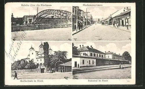 AK Nisch, Brücke über die Nischawa, Mackensenstrasse, Kathedrale, Bahnhof