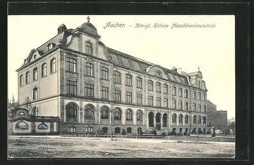 AK Aachen, Königl. Höhere Maschinenbauschule