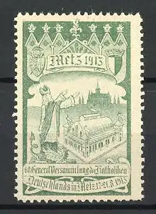 Reklamemarke Metz, 60. General Versammlung der Katholiken Deutschlands 1913, Bischof und Ausstellungshalle, grün