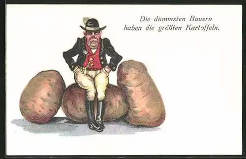 AK Die dümmsten Bauern haben die grössten Kartoffeln