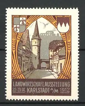 Reklamemarke Karlstadt / Main, Landwirtschaftl. Ausstellung 1912, Strassenansicht mit Tor & Wappen