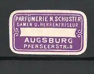 Reklamemarke Parfümerie N. Schuster, Augsburg, Pferseerstrasse 9