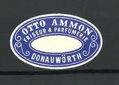 Reklamemarke Otto Ammon Friseur & Parfümerie, Donauwörth