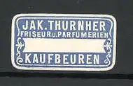 Reklamemarke Jak. Thurnher, Friseur und Parfümerien, Kaufbeuren