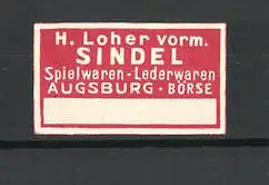 Reklamemarke Spielwaren-Lederwaren, Inh. H. Loher vorm. Sindel, Augsburg