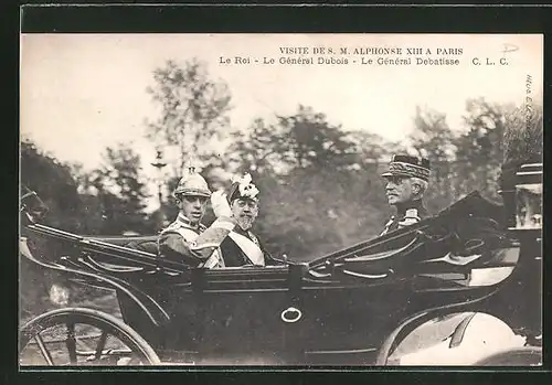 AK Visite de SM Alphonse XIII von Spanien a Paris, Le Roi-Le Général Dubois-Le Général Debatisse