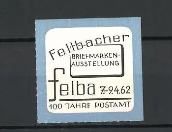 Reklamemarke Fellbach, Briefmarkenausstellung 1962, 100 Jahre Postamt