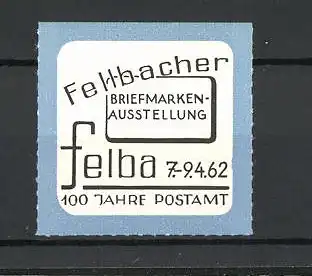 Reklamemarke Fellbach, Briefmarkenausstellung 1962, 100 Jahre Postamt