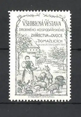 Reklamemarke Vseobecna Vystava 1913, Drobneho Hospodarskeho, Bäuerin füttert Tiere