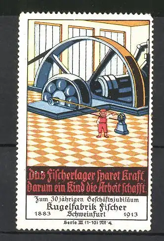 Reklamemarke Kugelfabrik Fischer, Schweinfurt, 30 jähriges Geschäftsjubiläum 1883-1913, Kind an einer Maschine