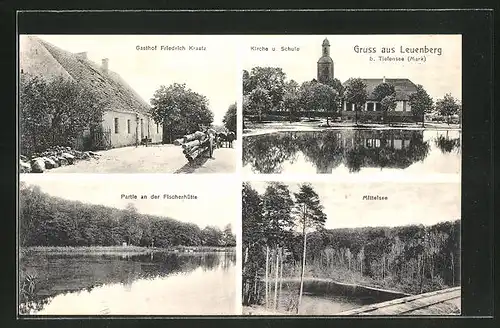 AK Leuenberg b. Tiefensee / Mark, Gasthof Friedrich Kraatz, Kirche u. Schule, Partie an der Fischerhütte, Mittelsee