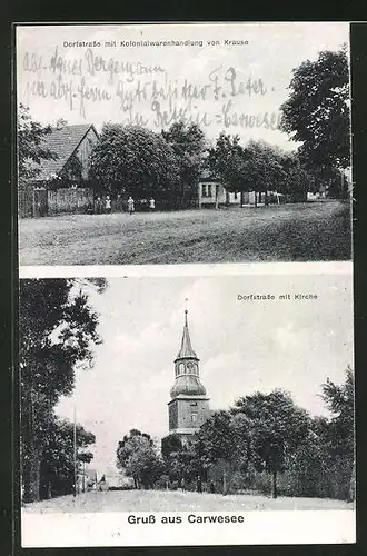 AK Carwesee, Dorfstrasse mit Kolonialwarenhandlung von Krause, Dorfstrasse mit Kirche