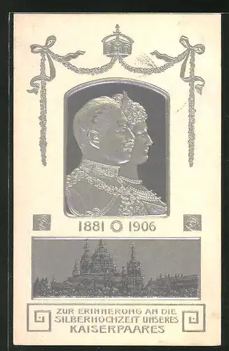Präge-AK Kaiser Wilhelm II. und Kaiserin Auguste Viktoria, Silberhochzeit 1906