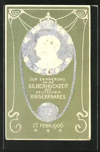 AK Kaiser Wilhelm II. mit Kaiserin, Erinnerung an die Silberhochzeit 1906