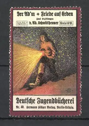 Künstler-Reklamemarke Deutsche Jugendbücherei, "Friede auf Erden" v. Schmitthenner, Mann mit Taschenlampe