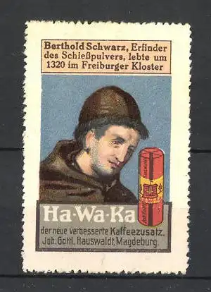 Reklamemarke Ha-Wa-Ka Kaffee-Zusatz, Berthold Schwarz, Erfinder des Schiesspulvers, im Portrait