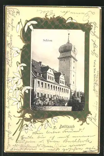 Präge-AK Delitzsch, Ansicht vom Schloss, Rahmen mit Schneeglöckchen