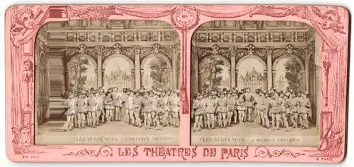 Stereo-Fotografie Les Theatres De Paris, Les Hugenots, Le Heureux Chevalier, Halt gegen das Licht