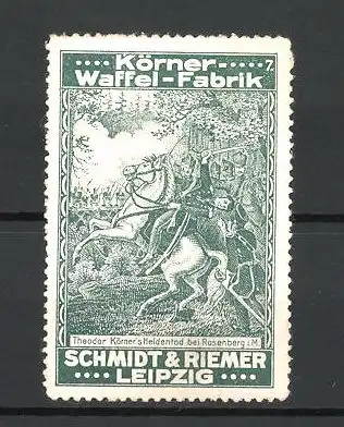 Reklamemarke Körner Waffel-Fabrik, Schmidt & Riemer in Leipzig, Theodor Körner's Heldentod bei Rosenberg i. M
