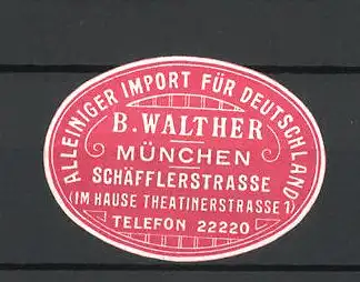 Reklamemarke B. Walther in München, alleiniger Import für Deutschland