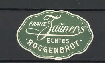 Reklamemarke Franz Zauner's echtes Roggenbrot