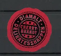 Reklamemarke Diamalt "Cherry-Brandy" Delikatesshappen