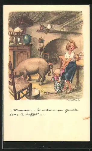 Künstler-AK Francisque Poulbot: "Moman...le cochon qui fouille dans le buffet", Mutter, Kind uns Schwein im Haus