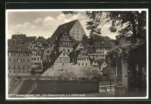 AK Schwäb. Hall, alte Häusergruppe an der Stadtmauer