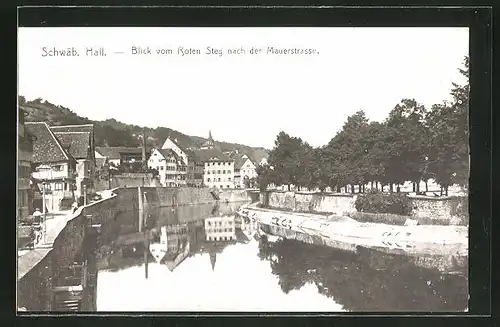 AK Schwäb. Hall, Blick vom Roten Steg nach der Mauerstrasse