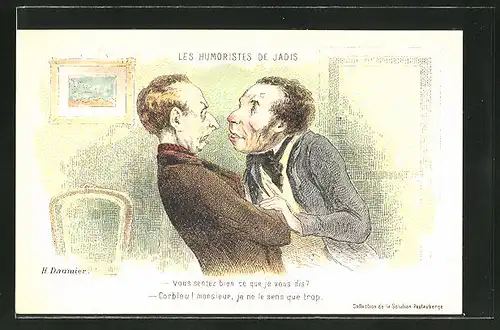 Künstler-AK sign.H. Daumier: Les Humoristes de Jadis, Vous sentez bien ce que je vous dis?