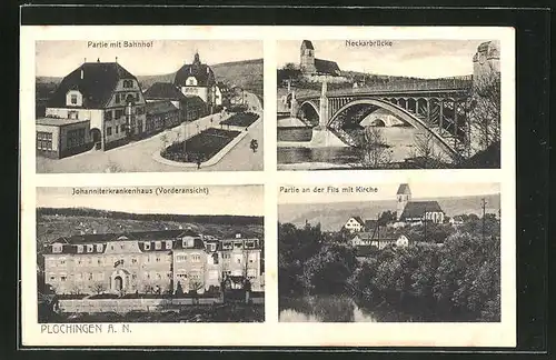 AK Plochingen a. N., Partie mit Bahnhof, Johanniterkrankenhaus, Vorderansicht, Neckarbrücke, Partie a. d. Fils m. Kirche