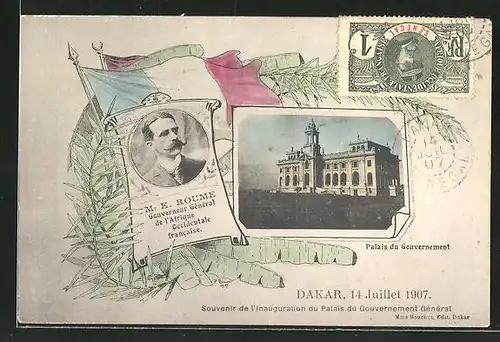 AK Dakar, Palais du Gouvernement, Mr E. Roume, 14 Juillet 1907, Souvenir de l'Inaugration du Palais Gouvernement Général