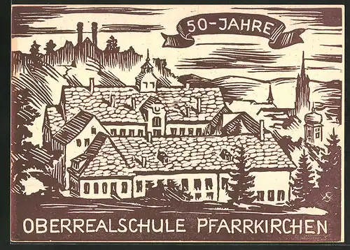 Künstler-AK Pfarrkirchen, Oberrealschule, 50 Jahre