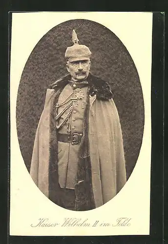 AK Kaiser Wilhelm II. in Uniform mit Pickelhaube im Felde