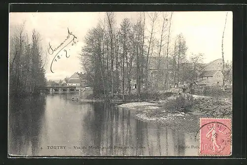 AK Toutry, Vue du Moulin et du Pont sur la riviere