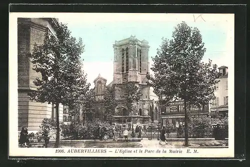 AK Aubervilliers, L'Eglise et le Parc de la Mairie