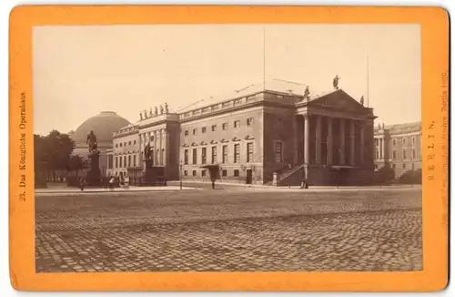 Fotografie J. F. Stiehm, Berlin, Ansicht Berlin, Kgl. Opernhaus 1880