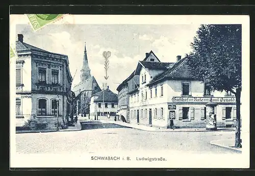 AK Schwabach i. B., Ludwigstrasse mit Gasthaus zur Rose