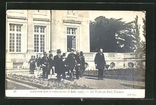 AK Versailles, S. M. Alphonse XIII von Spanien 1905, La Visite du Petit Tranon