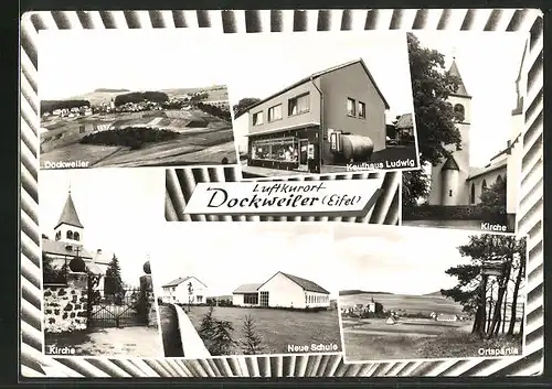 AK Dockweiler / Eifel, Kirche, Neue Schule, Kaufhaus Ludwig und Ortspanorama