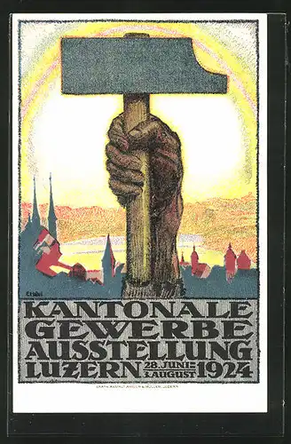 AK Luzern, Kantonale Gewerbe-Ausstellung 1924, Hand mit Hammer vor aufgehender Sonne