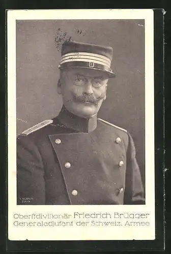 AK Oberstdivisionär Friedrich Brügger, Generaladjutant der Schweiz. Armee