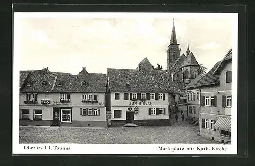 AK Oberursel /Taunus, Marktplatz mit kath. Kirche und Gasthaus zum Hirsch