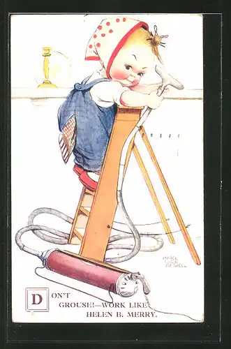 Künstler-AK Mabel Lucie Attwell: Don`t grouse!-Work like Helen B. Merry, kleines Mädchen mit Staubsauger auf Leiter